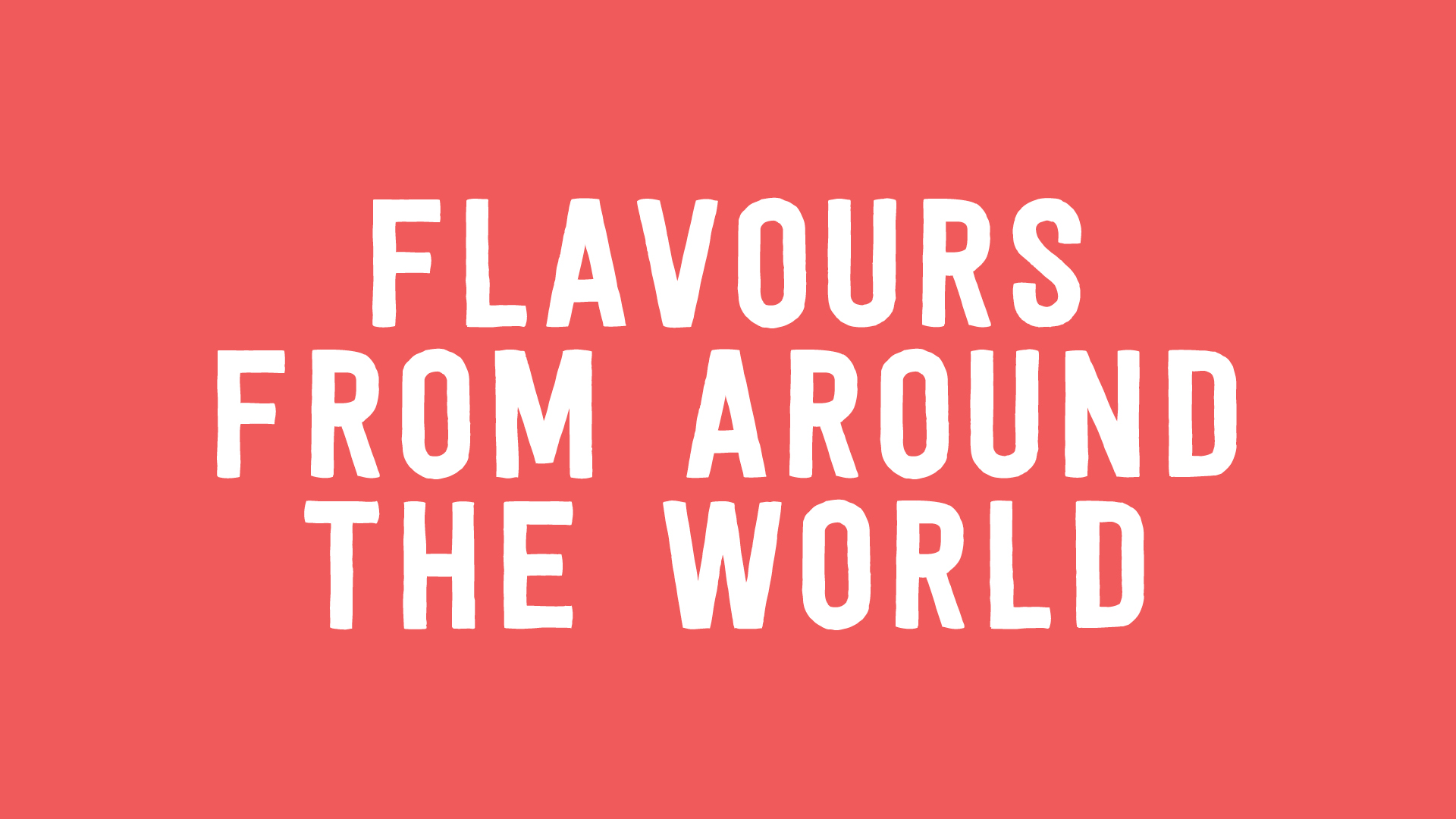Flavours From Around The World