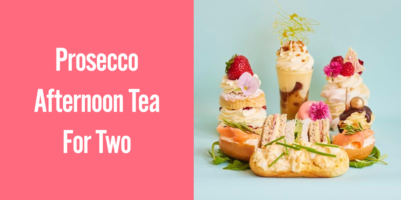 Prosecco Afternoon Tea For Two