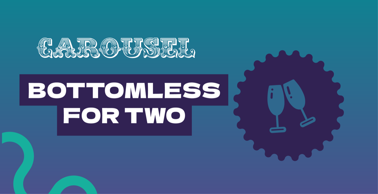 Carousel Bottomless for Two